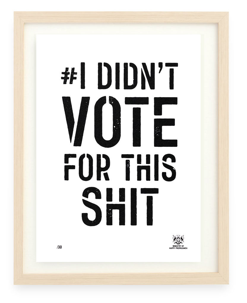 Happy Propaganda I didn't vote for this shit by Heath Kane