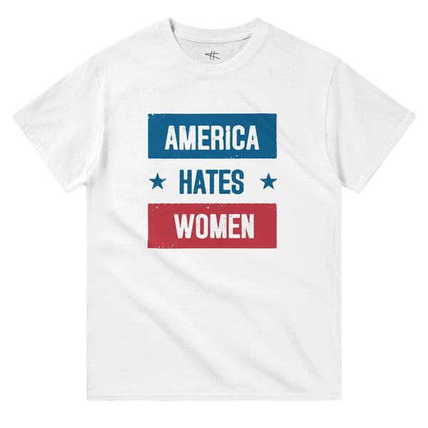 America Hates Women - T-Shirt