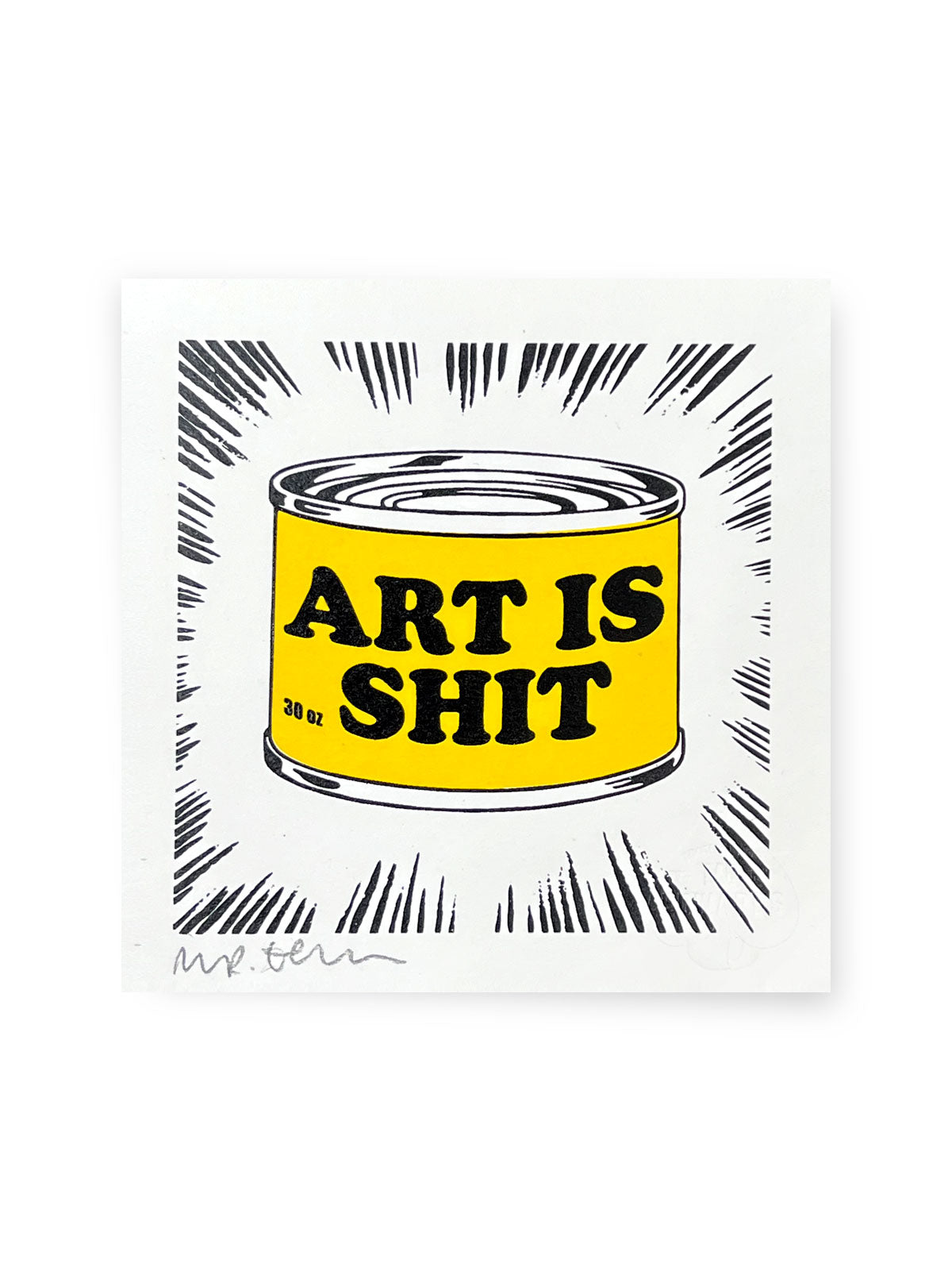 printed artwork by Mr Edwards with a  tin can with the words 'art is shit' in black on a yellow lable