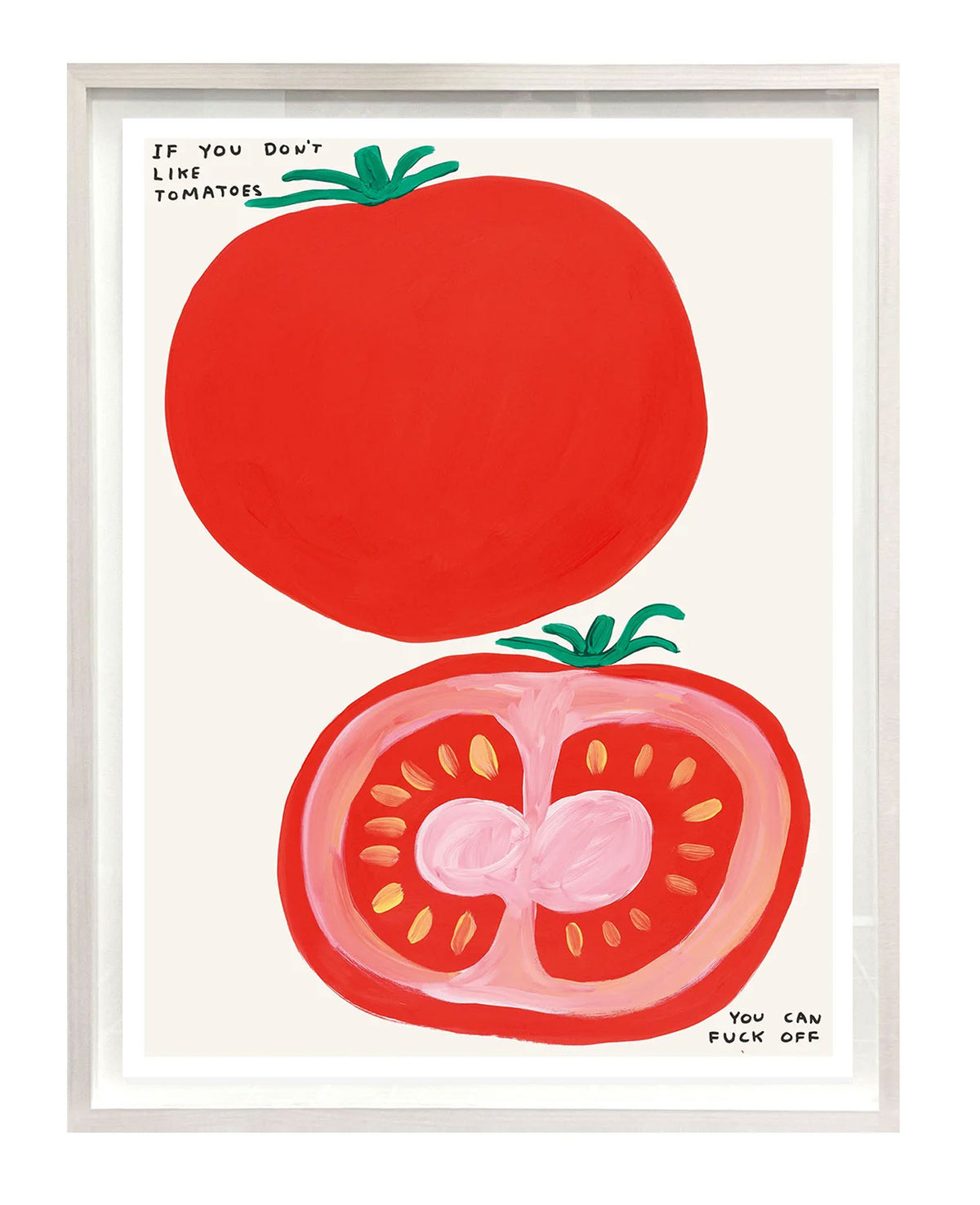 If You Don't Like Tomatos by David Shrigley available from Heath Kane Gallery