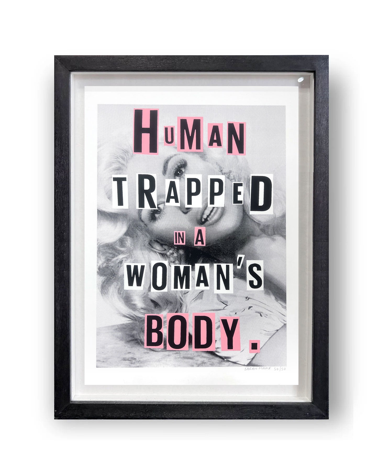 Human Trapped in a Woman's Body by Sarah Maple